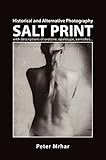 Salt Print with descriptions of orotone, opalotype, varnishes…: Historical and Alternative Photography