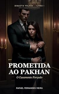 Livro Prometida ao Pakhan: O Casamento Forçado (Dinastia Volkov Livro 1)