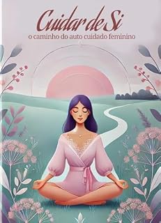 Livro Cuidar de Si: O Caminho do Autocuidado Feminino