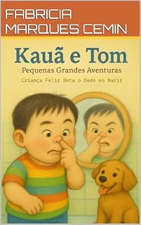 Livro KAUÃ E TOM - Pequenas Grande Aventuras: Criança Feliz bota o dedo no Nariz!