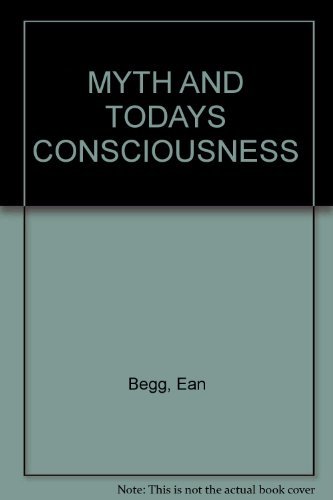 Myth and Today's Consciousness by Ean Begg