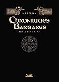 Chroniques barbares, Intégrale 1 : Tomes 1 à 3 : La fureur des Vikings ; La loi des Vikings ; L'od by 