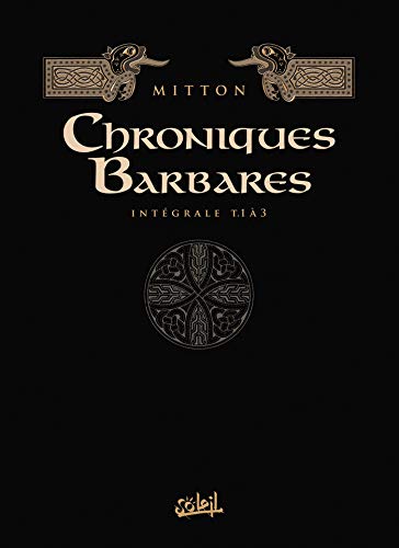 Chroniques barbares, Intégrale 1 : Tomes 1 à 3 : La fureur des Vikings ; La loi des Vikings ; L'od by 