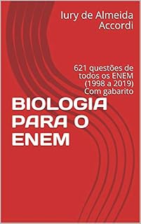 BIOLOGIA PARA O ENEM: 621 questões de todos os ENEM (1998 a 2019) Com gabarito