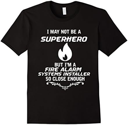 Not Superhero Fire Alarm Systems Installer Funny T-Shirt