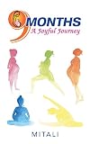 9 Months-A Joyful Journey by Mitali