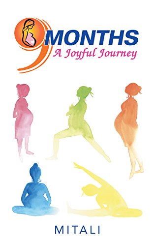 9 Months-A Joyful Journey by Mitali