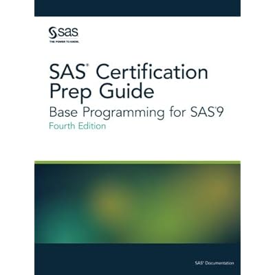 SAS Certification Prep Guide: Base Programming for SAS 9, Fourth Edition