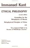 Kant: Ethical Philosophy: Grounding for the Metaphysics of Morals, and, Metaphysical Principles of Virtue, with, "On a Supposed Right to Lie Because of Philanthropic Concerns" (Hackett Classics)