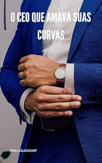 Livro O CEO que Amava Suas Curvas: Um mini-conto erótico entre CEO e mocinha plus size