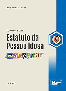 Livro Lei 10.741/2003 – Estatuto da Pessoa Idosa Mapeado para Concursos Públicos e OAB (Mapeados para Concurso Público e Exame de Ordem - OAB)