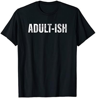 Chilling Nation Good Vibes and Positive TeesAdult-ish Funny Adulting 18 years old birthday T-ShirtOEKO-TEX STANDARD 100