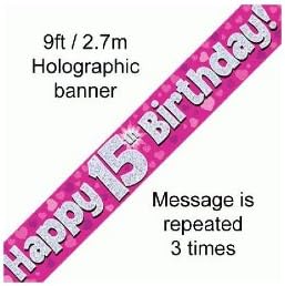 9ft Banner Happy 15th Birthday Pink Holographic, 9 ft