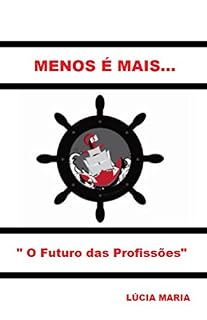 Livro Menos é Mais...: "O Futuro das Profissões"