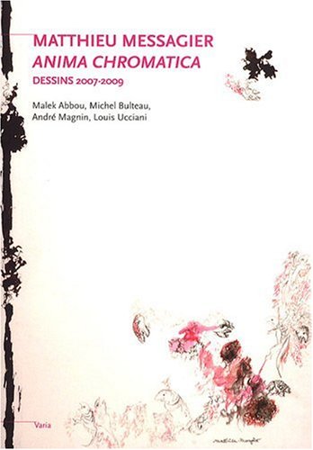 Matthieu Messagier, Anima chromatica, dessins 2007-2009