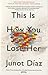 This Is How You Lose Her - Book by Junot Díaz