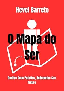 Livro O Mapa do Ser: Decifre Seus Padrões, Redesenhe Seu Futuro