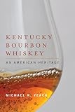 Kentucky Bourbon Whiskey: An American Heritage