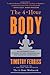 The 4-Hour Body: An Uncommon Guide to Rapid Fat-Loss, Incredible Sex, and Becoming Superhuman - Book by Tim Ferriss