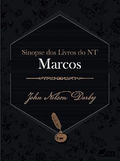 Livro Sinopse dos livros do Novo Testamento: Marcos (Sinopse dos livros da Bíblia Livro 41)