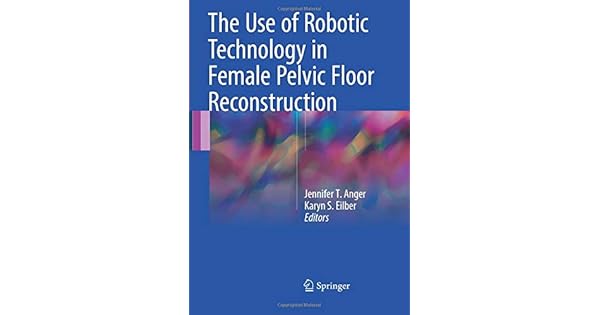 The Use Of Robotic Technology In Female Pelvic Floor