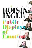 Image de Roisin Ingle: Public Displays of Emotion