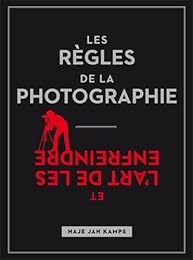 Les  règles de la photographie et l'art de les enfreindre
