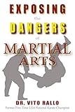 Exposing the Dangers of Martial Arts: Mortal Enemies: Martial Arts and Christianity by 