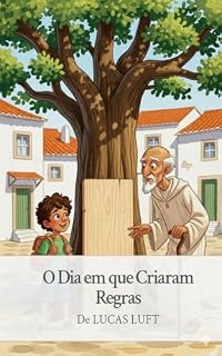 Livro O Dia em que Criaram Regras: Uma história infantil sobre convivência e combinações (ECONOMIA PARA CRIANÇAS Livro 4)