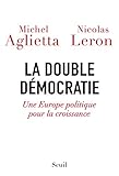 La double démocratie : Une Europe politique pour la croissance by 