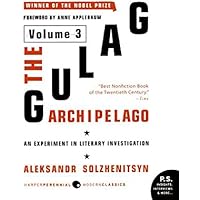 The Gulag Archipelago Volume 3: An Experiment in Literary Investigation