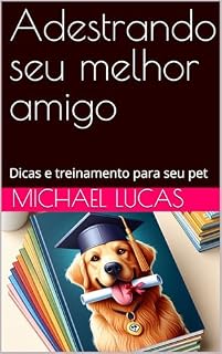 Livro Adestrando seu melhor amigo: Dicas e treinamento para seu pet