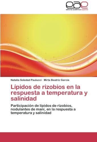 Lípidos de rizobios en la respuesta a temperatura y salinidad: Participación de lípidos de rizobios, nodulantes de maní, en la respuesta a temperatura y salinidad