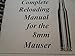 The Complete Reloading Manual For The 8mm Mauser