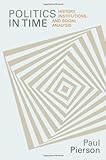 Politics in Time: History, Institutions, and Social Analysis