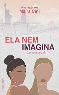 Livro Ela nem Imagina: (ou será que sim?)