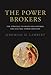 The Power Brokers: The Struggle to Shape and Control the Electric Power Industry