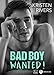 Bad Boy Wanted ! (French Edition) by