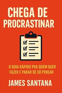 Livro CHEGA DE PROCRASTINAR: A fórmula real pra parar de adiar, vencer a preguiça e construir resultados todos os dias