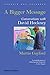 A Bigger Message: Conversations with David Hockney (Revised Edition) by Martin Gayford