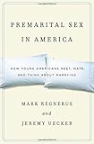Premarital Sex in America: How Young Americans Meet, Mate, and Think about Marrying