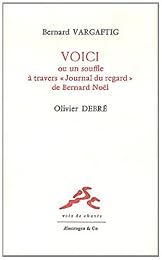 Voici ou Un souffle à travers "Journal du regard" de Bernard Noël