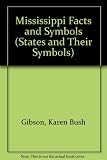 Front cover for the book Mississippi Facts and Symbols (The States and Their Symbols) by Karen Bush Gibson