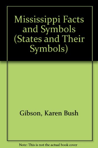 Mississippi Facts and Symbols (The States and Their Symbols)