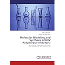 Molecular Modeling and Synthesis of HBV Polymerase Inhibitors:: Nucleoside and Non Nucleosides
