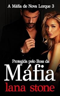 Livro Protegida pelo Boss da máfia: A spicy small town enemies to lovers cowboy romance (A Máfia de Nova Lorque Livro 3)