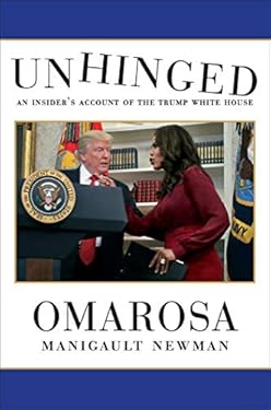 Unhinged: An Insider's Account of the Trump White House
