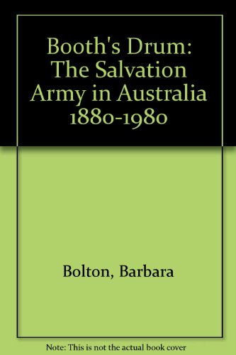 Booth's drum : the Salvation Army in Australia, 1880-1980