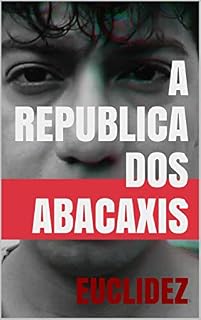 Livro A Republica Dos Abacaxis: EUCLIDEZ