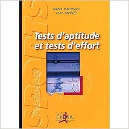 Tests D Aptitude Et Tests D Effort L Evaluation Scientifique De L Aptitude Physique Amazon Fr Harichaux Pierre Medelli Jean Livres